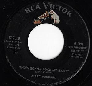 JERRY WOODARD who's gonna rock my baby US RCA 45rpm 47-7616_1958 rockabilly - Picture 1 of 1