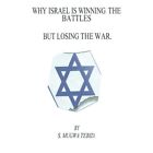 Warum Israel die Schlachten gewinnt, aber den Krieg verliert - Taschenbuch NEU Tebid, MR S