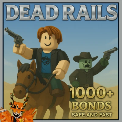 [ROBLOX - Dead Rails] 1.000+ Bonds [Safe & Fast]