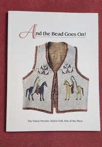 AND THE BEAD GOES ON! (THE VISION PERSISTS: NATIVE FOLK ART Stefani Salkeld BOOK - Imagen 1 de 3
