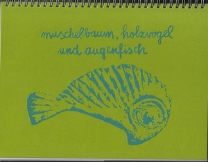 Muschelbaum, Holzvogel und Augenfisch . Ein Werkbuch zu Max Ernst für Kinder und - Imagen 1 de 1