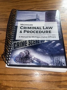 Michigan Criminal Law and Procedure: A Manual for Michigan Police Officers 4th - Imagen 1 de 2