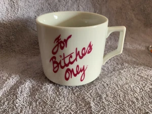 For Bitches Only Coffee / Hot Beverage Mug 1984 B J McElmore, For Bitches Who... - Picture 1 of 5