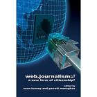 Web Journalism: A New Form of Citizenship? - HardBack NEW Monaghan, Garre 2009-0