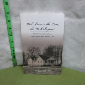 LUTHER HOME OF MERCY history Williston book Ohio 1928-2008 Rev. Donald Baacke - Picture 1 of 3