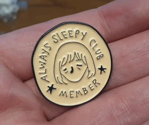 ALWAYS SLEEPY CLUB MEMBER Lapel Pin enamel funny lazy hat bag pinback brooch - Picture 1 of 3
