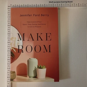 Make Room : Take Control of Your Space, Time, Energy, and Money to Live on... - Picture 1 of 2
