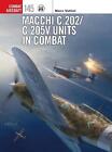 Macchi C.202/C.205V Units In Combat By Marco Mattioli (English) Paperback Book
