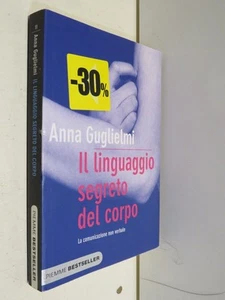 IL LINGUAGGIO SEGRETO DEL CORPO La comunicazione non verbale Anna Guglielmi 2012 - Picture 1 of 1