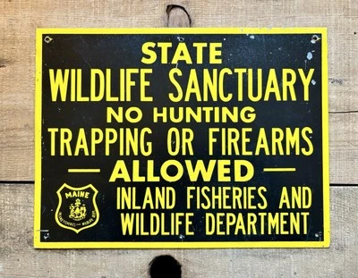 Vintage State Wildlife Sanctuary NO HUNTING Maine Inland Fisheries Sign SST Tin - Image 1 of 4