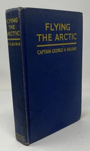Flying the Arctic George H. Wilkins 1929 Erstausgabe, dritter Druck HC Buch - Bild 1 von 21