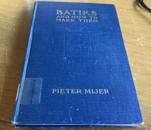 Pieter Mijer / Batiks and how to make them 1919 - Picture 1 of 7