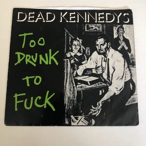 NM Punk 45 DEAD KENNEDYS Too Drunk To Fuck ALTERNATIVE TENTACLES w/ Insert - Foto 1 di 6