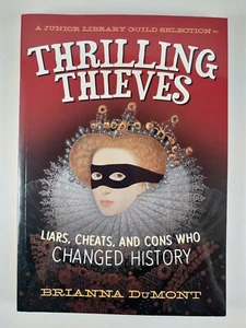 Thrilling Thieves : Liars, Cheats, and Cons ... by Brianna DuMont (2019, TPB) - Picture 1 of 3