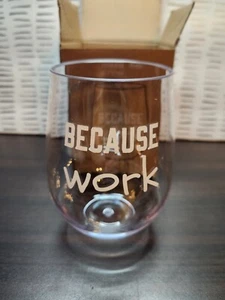 New Pint Beer Glass or Stemless Wine Glass Engraved "Because Work" - Picture 1 of 6