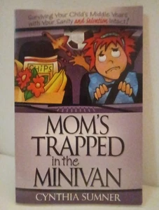 Mom's Trapped in the Minivan by Cynthia Sumner (2004 Barbour Publishing)  - Picture 1 of 3
