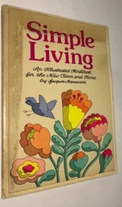 Simple Living Illustrated Workbook for the New Farm & Home, Hippy Prepper 1975 - Picture 1 of 17