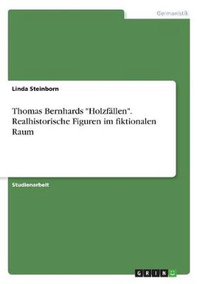 Thomas Bernhards Holzfallen. Realhistorische Figuren im fiktionalen Raum by Lind - Image 1 of 1