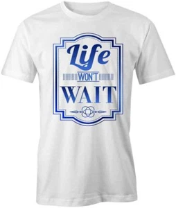 Life Won't Wait TShirt Tee Printed Graphic T-Shirt Gift CLOTHES INSPIRE S1WCA768 - Picture 1 of 5