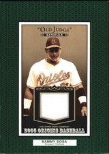 2005 Origins Old Judge Materials Jersey Orioles Baseball Card #SS Sammy Sosa 