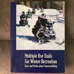 Multiple Use Trails for Winter Recreation Book Snowmobiling Facts Myths Kim Raap - Foto 1 di 1