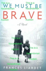 NEW ARC WE MUST BE BRAVE PAPERBACK FRANCES LIARDET ADVANCE READER COPY THE GAME - Bild 1 von 1