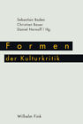 Sebastian Baden; Christian Bauer; Daniel Hornuff / Formen der Kulturkritik