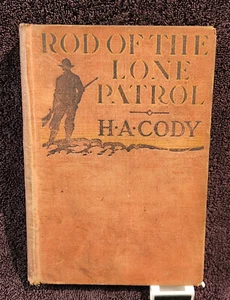 Vintage Hard Cover: Rod Of The Lone Patrol - H.A Cody - Hardcover (c) 1916 - Picture 1 of 7