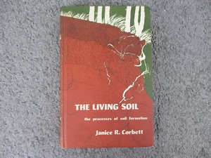 The Living Soil Janice R Corbett The Processes Soil Formation Fertility Science - Bild 1 von 9