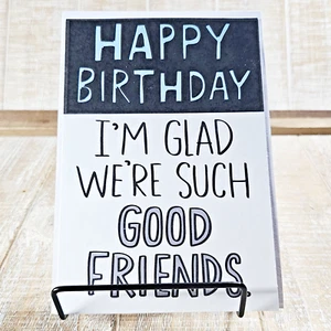 American Greetings Geburtstagskarte 5x7 Good Friends schwarz weiß lustig Humor - Bild 1 von 7