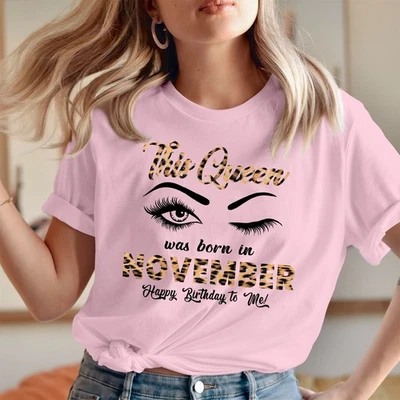 T-SHIRT (527) This Queen Was Born in November Tee Happy Birthday To Me Gift Tops - Image 1 of 2