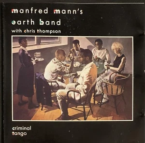 Manfred Mann's Earth Band with Chris Thompson - Criminal Tango - CD - Like New - Foto 1 di 2