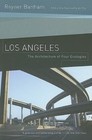 Los Angeles: The Architecture of Four Ecologies by Banham, Reyner