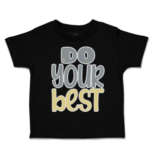 Toddler T-Shirt Do Your Best Cotton Boy & Girl Clothes Funny Tee - Picture 1 of 14