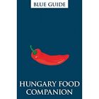 Blue Guides Hungary Food Companion - Paperback / softback NEW Barber, Annabel 14