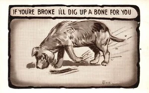 Vintage Postkarte 1910er Wenn du pleite bist, grabe ich einen Knochen für dich aus Welpe Hund Kunst - Bild 1 von 2