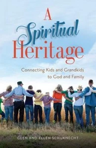 A Spiritual Heritage: Connecting Kids Grandkids to God Family Glen Schuknecht PB - Imagen 1 de 2