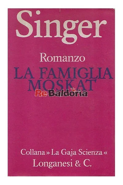 La famiglia Moskat Longanesi Singer Isaac Bashevis Narrativa ebraico-americana  - Immagine 1 di 1