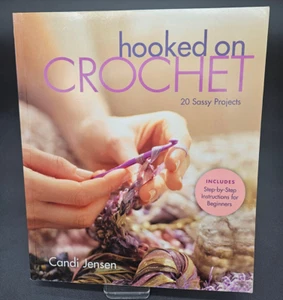 Hooked on Crochet Candi Jensen 20 Projects Step by Step for Beginners Like New - Imagen 1 de 5