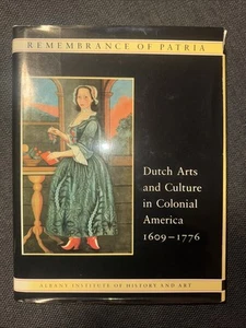 Remembrance of Patria : Dutch Arts and Culture in Colonial America, 1609-1776 by - Picture 1 of 4