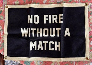 New! NOS Best Made Company “No Fire Without A Match” Felt Banner. Made In USA - Picture 1 of 9