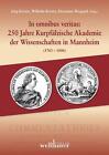 In omnibus veritas: 250 Jahre Kurpflzische Akademie der Wissenschaften in  ...