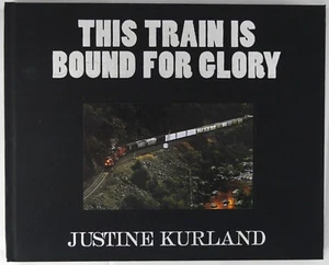 SIGNED - JUSTINE KURLAND THIS TRAIN IS BOUND FOR GLORY girl pictures spirit west - Picture 1 of 8