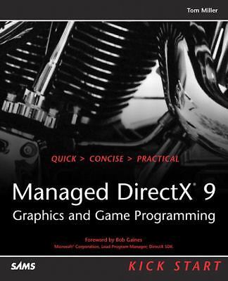 Managed DirectX 9 Kick Start: Graphics and Ga...