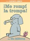 ¡Me Rompí La Trompa!, Hardcover By Willems, Mo; Campoy, F. Isabel (Adp), Like...