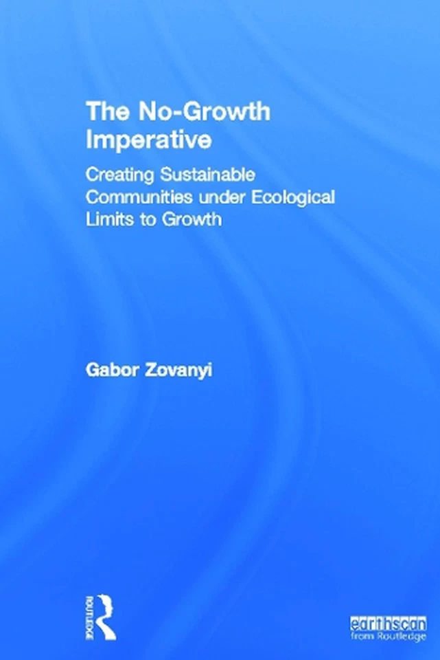 The No-Growth Imperative: Creating Sustainable Communities under Ecological Limi - Image 1 of 1