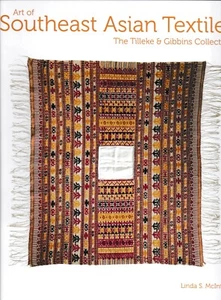 Art of Southeast Asian Textiles - Tilleke & Gibbins Cllection, New! Free Ship! - Picture 1 of 2