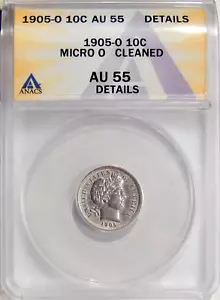 1905-O MICRO O 10c ANACS AU 55 DETAILS ~ SCARCE SILVER BARBER DIME VARIETY - Picture 1 of 4