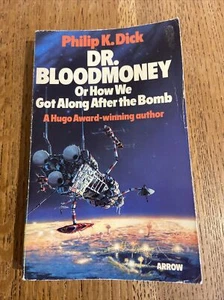 Dr. Bloodmoney by Philip K. Dick 1977 Arrow UK 1st/1st PBO - Vintage SF - VGC - Imagen 1 de 7