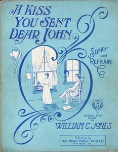 A Kiss You Sent DEAR JOHN 1906 WILLIAM C JONES Pittsburgh Publisher Sheet Music! - Picture 1 of 2
